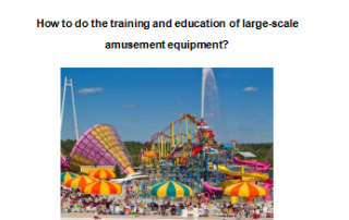 How to do the training and education of large-scale amusement equipment? 10 2022 Best large-scale amusement equipment Made In China|Factory Price Amusement Park Rides For Sale