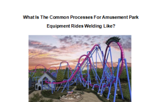 What Is The Common Processes For Amusement Park Equipment Rides Welding Like? 1 2022 Best Amusement Park Equipment Rides Made In China|Factory Price Amusement Park Equipment Rides For Sale